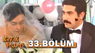 Kavak Yelleri 33. Bölüm - FULL Bölüm