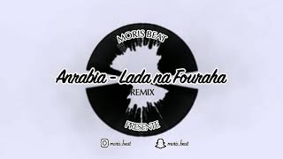 🔵⚪️ [Afro] Anrabia - Lada na Fouraha (Remix by Moris Beat)