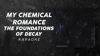 My Chemical Romance - The Foundations of Decay | Official Karaoke (Instrumental \/ Lyrics)