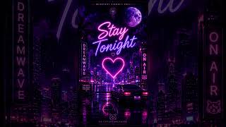 Stay Tonight #dreamwave #music #nightcity #synthwave