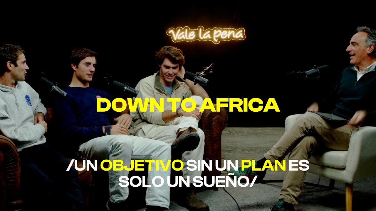 CAPÍTULO 11 | Vale la pena | Down To Africa - Un objetivo sin un plan es solo un sueño