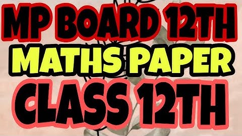 Mp Board 12th Maths Paper 2020 | 12th Maths very important Questions 2020 | PDF Download 2020