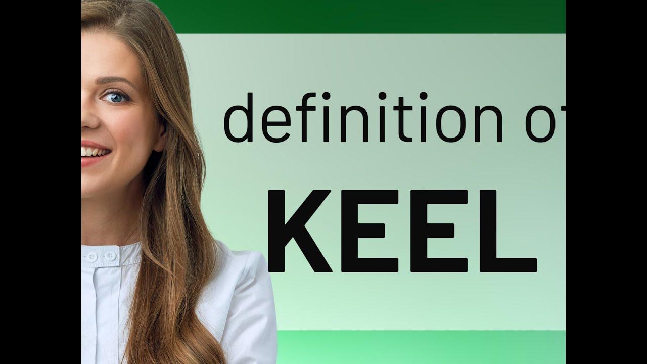 Keel what is KEEL meaning YouTube