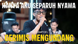 MENGHAYATI BANGET NYANYINYA SAMPE KE PENONTON‼️THE CAMPOEL - GERIMIS MENGUNDANG COVER | LIVE