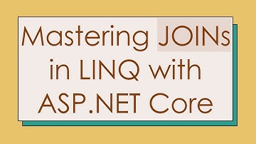 Mastering JOINs in LINQ with ASP.NET Core