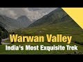 Why warwan valley is indias most exquisite trek