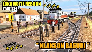 LOKOMOTIF REBORN PART-124 'KLAKSON BASURI' - SEASON 5