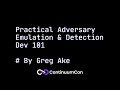 CC2025 Day 3.2 - Practical Adversary Emulation Detection Dev 101