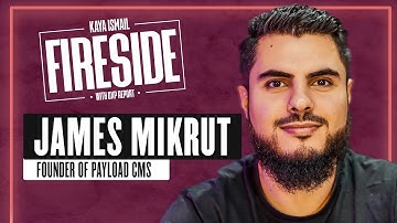 Fireside with DXP Report #8 | James Mikrut, Founder of Payload CMS