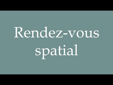 How to Pronounce ''Rendez-vous spatial'' (Space rendezvous) Correctly in French