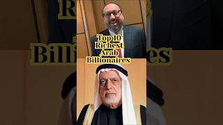 Famous Top 10 Richest Arab Billionaires Profile