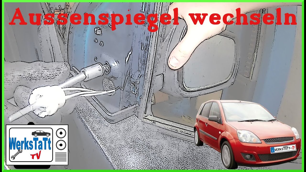 ▻Ford Fiesta◅ Aussenspiegel wechseln [replace outside Mirror]  ◢WERKSTATT-TV◣ 