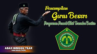 PENAMPILAN GURU BESAR ABAH MINGGU TILAR 17 JANUARI 2022