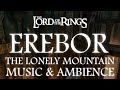 Lord of the rings music  ambience  erebor the lonely mountain