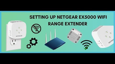HOW TO SETUP NETGEAR EX5000 WIFI RANGE EXTENDER