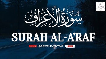 **Surat Al-A'raf - Mishary Rashid | سورة الأعراف الشيخ مشارى راشد العفاسى | @arifeleven7541**