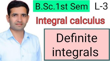 Bsc 1st sem | L-3 | Definite integrals |  Integral calculus | Jitendra kumar