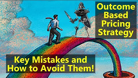 Outcome Based Pricing Strategy - Key Mistakes and How to Avoid Them