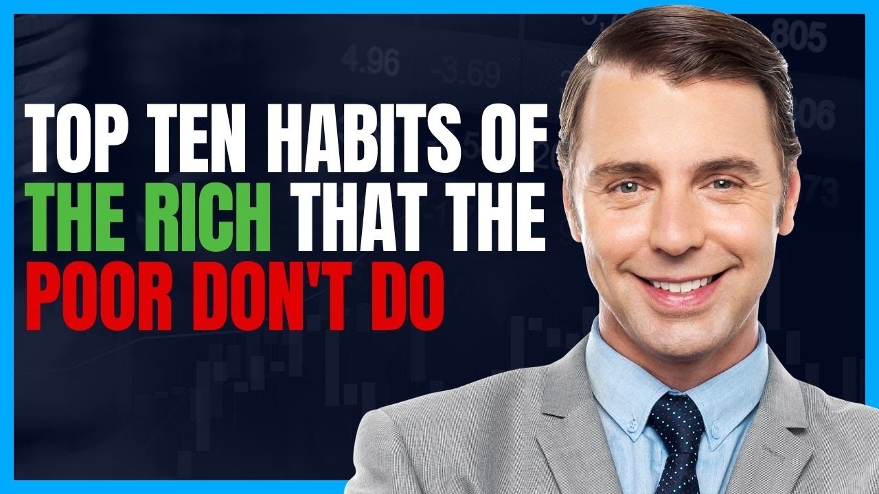 Top 10 Habits of the Rich that the Poor Don't Do | The Finance Virtuoso ...