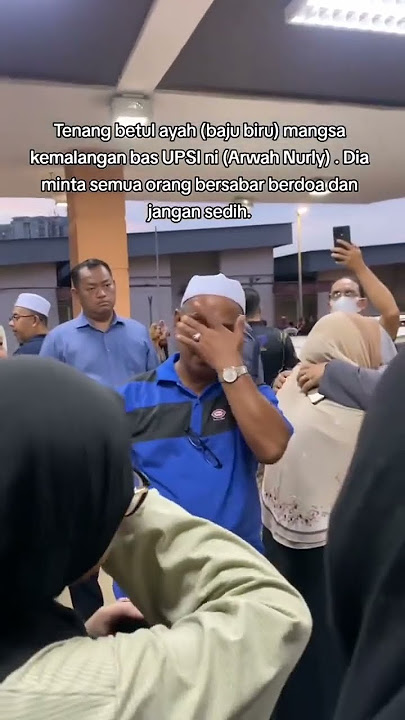 Tabah perasaan Abah (arwah.nurly) xcdent bas upsi #innalillahiwainnailaihirajiun #alfatihah
