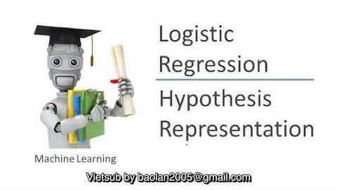 [Vietsub] Andrew Ng - Bài 20: Biểu diễn giả thuyết Hồi quy logistic