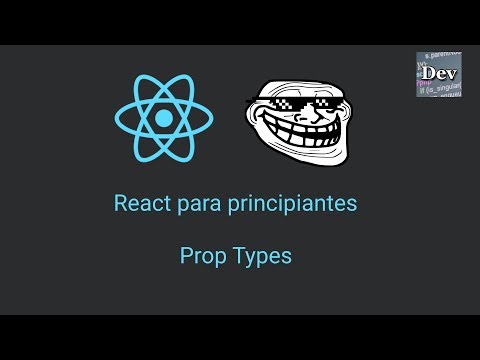 Tutorial react.js desde cero - Qué son los Prop types