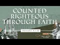 20240421  sermon  counted righteous through faith  pastor john dirkse