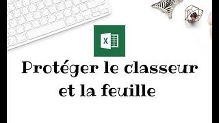 Protéger un classeur et une feuille sur Excel