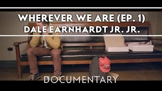 Video thumbnail of "Dale Earnhardt Jr. Jr. - Wherever We Are (Episode One) [Documentary]"