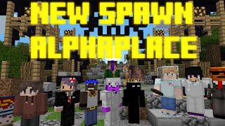 We Made A New Spawn on AlphaPlace!