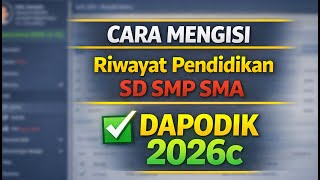 Cara Mengisi Riwayat Pendidikan Sd, Smp, Sma Di Dapodik 2026C Lengkap & Benar