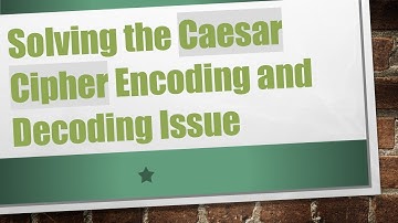 Solving the Caesar Cipher Encoding and Decoding Issue