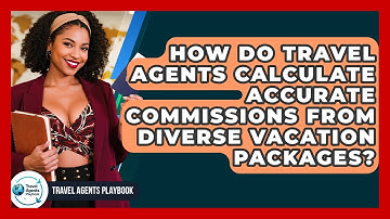 How Do Travel Agents Calculate Accurate Commissions From Diverse Vacation Packages?