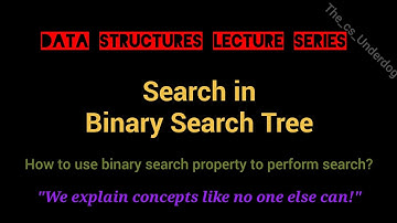 Search in Binary Search Tree | Data Structures Lecture 47 | The cs Underdog