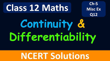 Class 12 Maths|Chapter 5| Continuity & Differentiability|Miscellaneous Exercise-Q12 |NCERT Solutions