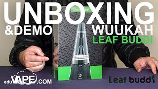 Leaf Buddi Wuukah Electronic Rig Unboxing 2020 | First Impressions & DEMO | EDUVAPE.com edu vape