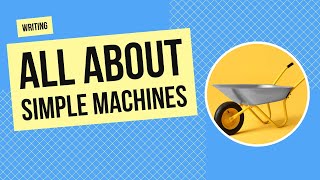 All About Simple Machines | Writing and Science Activity