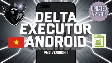 Download & Install Latest updated Delta VNG Executor for Android | Updated VNG Roblox Delta Executor