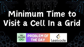 #368 Minimum Time to Visit a Cell In a Grid | LeetCode POTD | GFG Solutions | 29-11-2024
