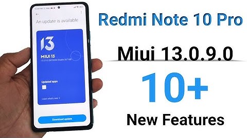 Redmi Note 10 pro miui 13.0.9.0 add new feature bugs fix