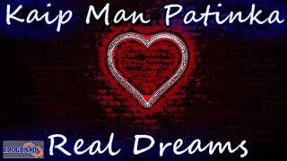 Real Dreams - Kaip Man Patinka 2021