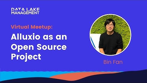 DLM July Meetup/ Demo: Alluxio as an Open Source Project by Bin Fan