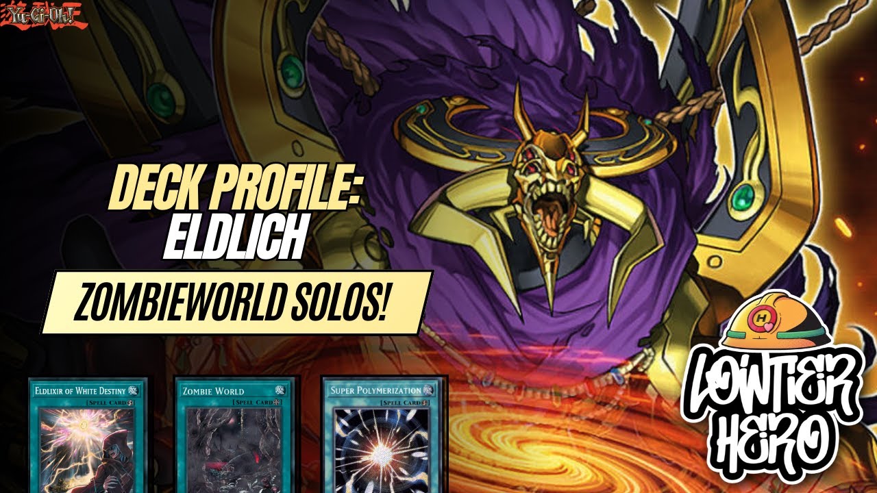 Competitive Eldlich Zombie World Deck Profile | Yu-Gi-Oh TCG