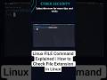 Linux FILE Command Explained | How to Check File Extension in Linux  #shorts