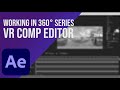 After Effects VR Comp Editor | Working in 360°