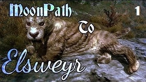 Skyrim Quest Mods: Moon Path to Elsweyr - 01