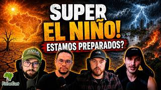 FloresCast #44 -  Super El Niño. Estamos preparados?