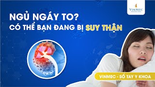 Những dấu hiệu sớm của suy thận dễ bị bỏ qua - đừng để muộn mới đi khám!