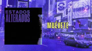 Muévete – Estados Alterados | Alternativo & Rock En Español
