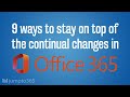 9 resources you should be following to stay up to date with the change cycle in Office 365